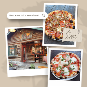 Breakfast and Pizza near and in Lake Arrowhead